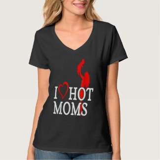 T-shirt I Love Hot Moms Red Heart Love Moms 2