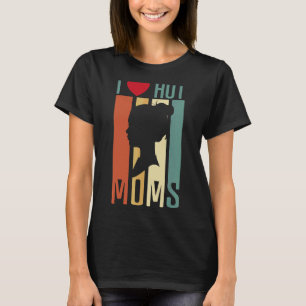 T-shirt I Love Hot Moms Vintage Retro Graphic Pour Les Mèr