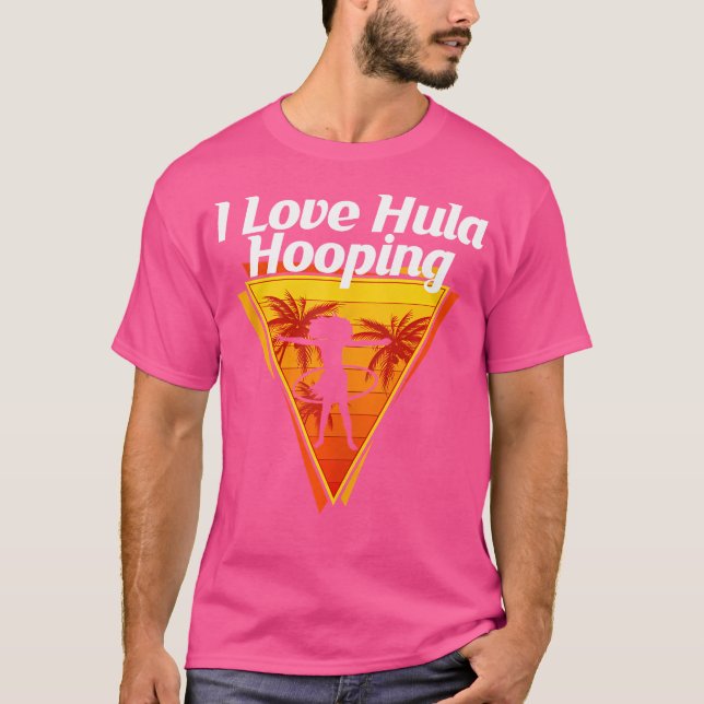 T-shirt I Love Hula Hooping Juggling Competitions Dancing  (Devant)