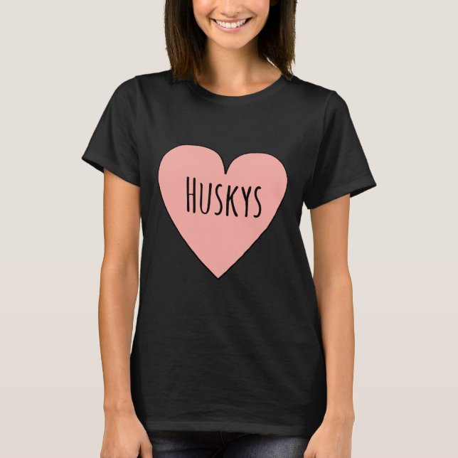 T-shirt I Love Huskys Cute Husky Chien Maman Forme de coeu (Devant)