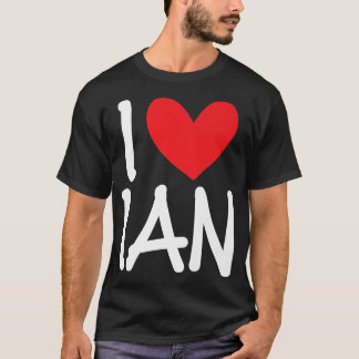T-shirt I Love Ian Nom Hommes Personnalisés Guy BFF Ami He
