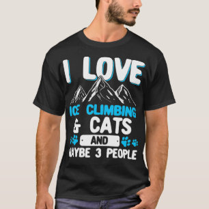 T-shirt I Love Ice Climbing Cats And 3 People Ice Climber