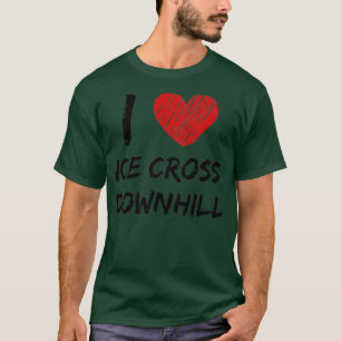 T-shirt I Love Ice Cross Downhill