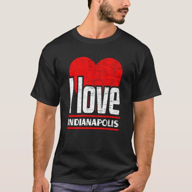 T-shirt I Love Indianapolis Best Home City I Heart Indiana (Devant)