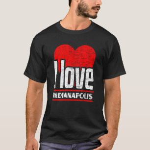 T-shirt I Love Indianapolis Best Home City I Heart Indiana