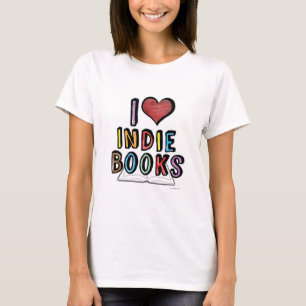 T-shirt I Love Indie Books Cool Auteurs Design