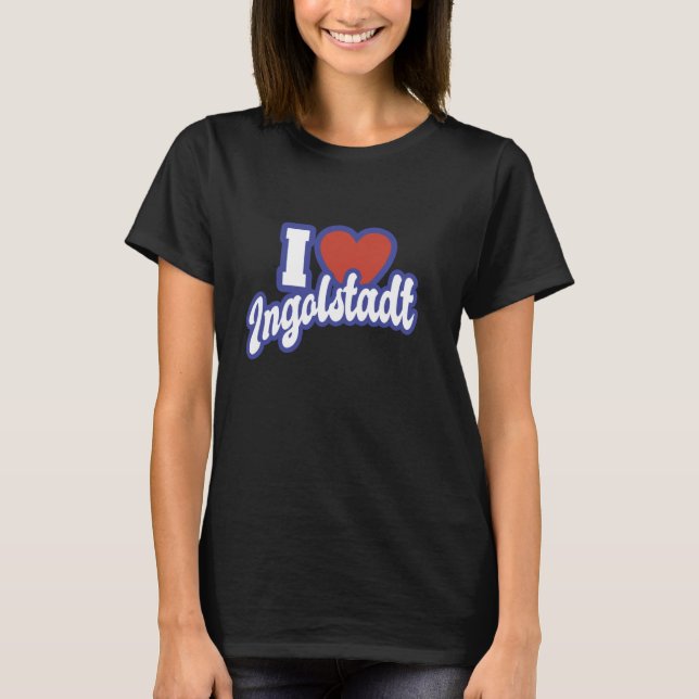 T-shirt I Love Ingolstadt (Devant)