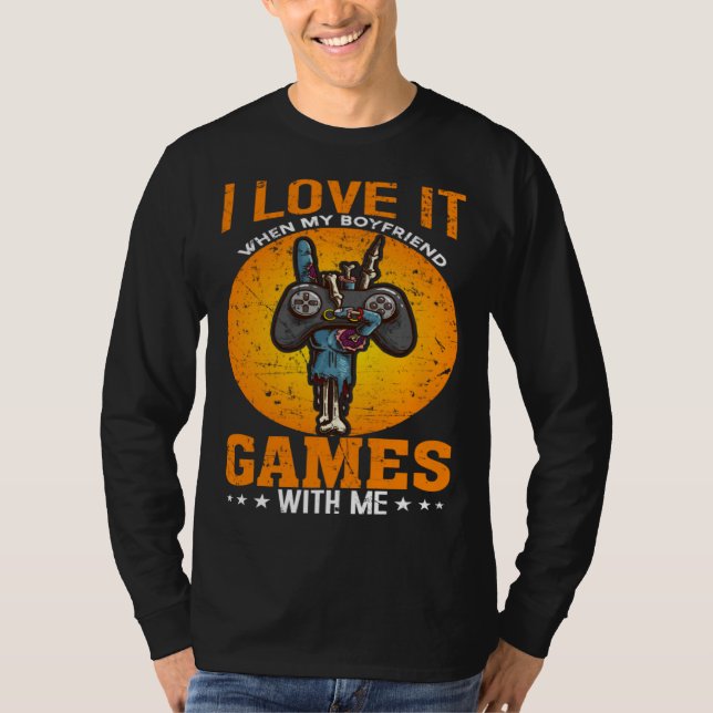 T-shirt I Love It When My Boyfriend Games With Me Video Ga (Devant)