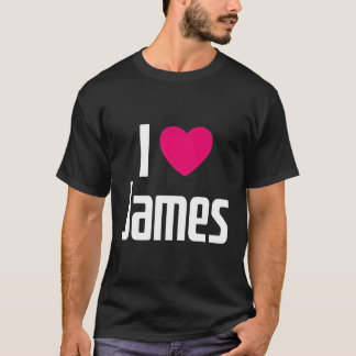 T-shirt I Love James K He I He James