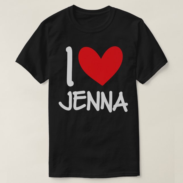 T-shirt I Love Jenna Nom Fille Personnalisée Femme BFF Fri (Design devant)