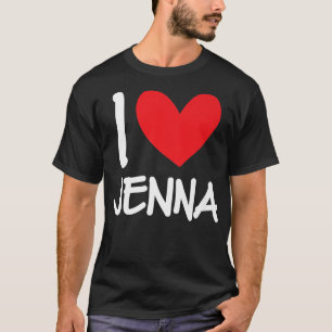 T-shirt I Love Jenna Nom Fille Personnalisée Femme BFF Fri