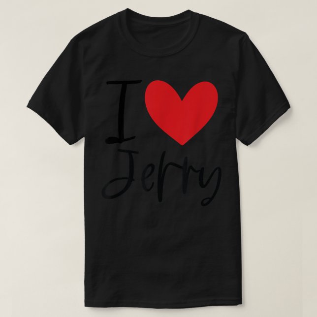 T-shirt I Love Jerry Name Heart Personalized Men Guy BFF F (Design devant)