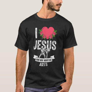 T-shirt I Love Jesus And Mixed Martial Arts Fighting Theme