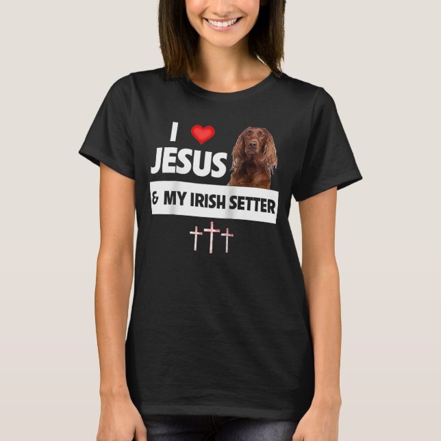 T-shirt I Love Jesus and My Irish Setter Chien Maman Papa  (Devant)