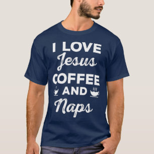 T-shirt I Love Jesus Café et Naps Drôle Christian