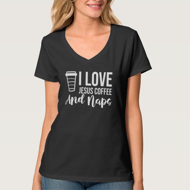 T-shirt I Love Jesus Coffee And Naps  Christian (Devant)