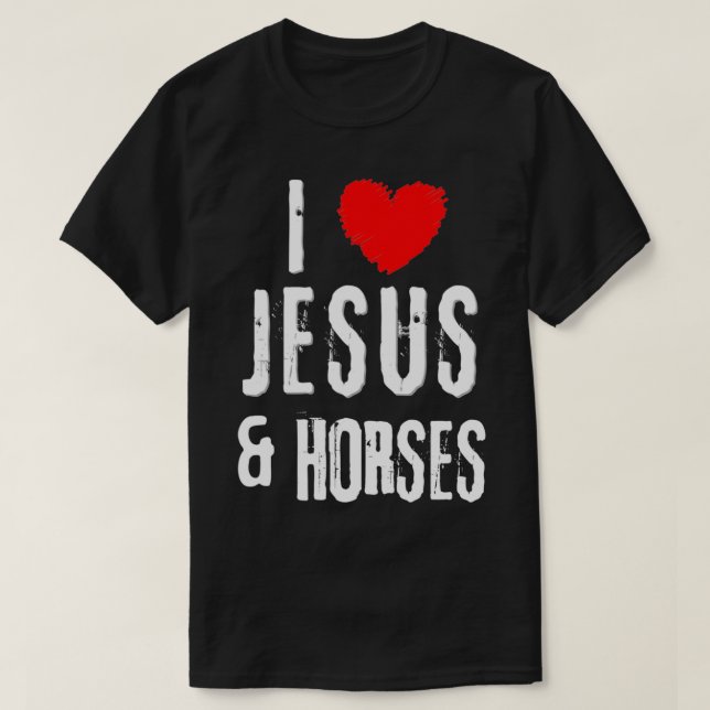 T-shirt I Love JESUS & HORSES, Christian Equestrian Pullov (Design devant)