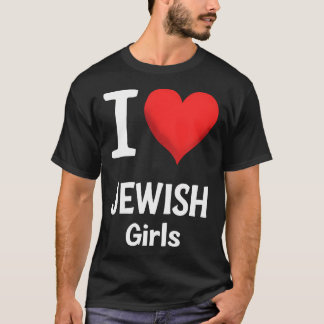 T-shirt I Love Jewish Girls Funny Hanukkah