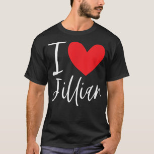 T-shirt I Love Jillian Nom Personnalisé Fille Femme BFF Fr