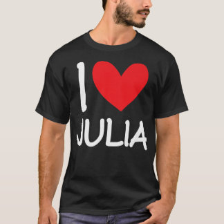 T-shirt I Love Julia Nom Fille Personnalisée Femme BFF Fri