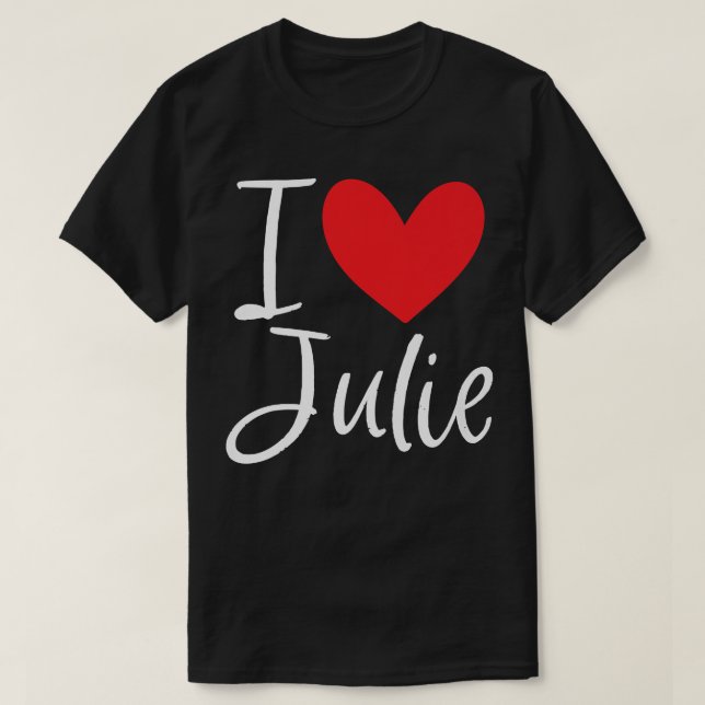T-shirt I Love Julie Nom Femme Personnalisée Femme BFF Jul (Design devant)