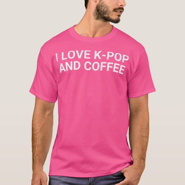 T-shirt I Love K-Pop And Coffee (Devant)