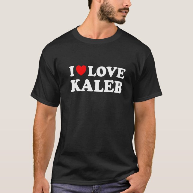 T-shirt I Love Kaleb I Heart Kaleb (Devant)
