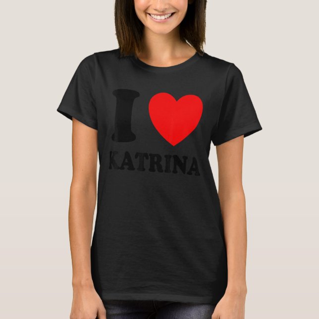 T-shirt I Love Katrina (Devant)