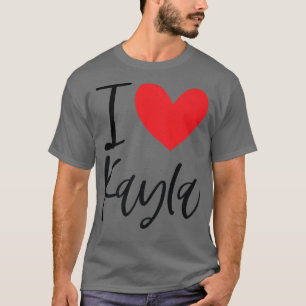 T-shirt I Love Kayla Nom Fille Personnalisée Femme BFF Fri