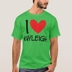 T-shirt I Love Kayleigh Nom Fille Personnalisée Femme BFF 