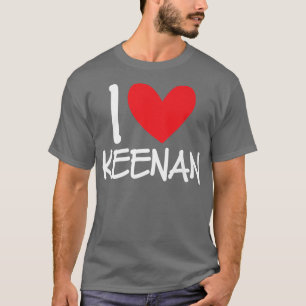 T-shirt I Love Keenan Name Personalized Men Guy BFF Friend