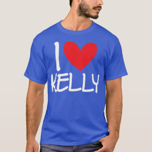 T-shirt I Love Kelly Nom Hommes Personnalisés Guy BFF Ami
