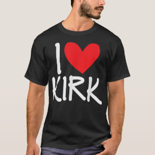 T-shirt I Love Kirk Nom Hommes Personnalisés Guy BFF Ami H