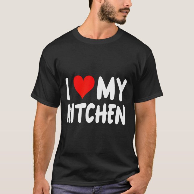 T-shirt I Love Kitchen - Heart - Funny Cute Cook Remodel C (Devant)