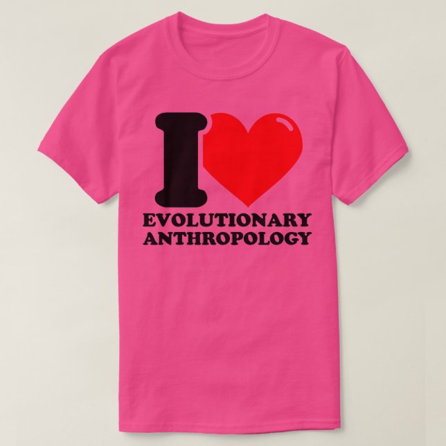 T-shirt I Love L'anthropologie évolutionnaire (Design devant)
