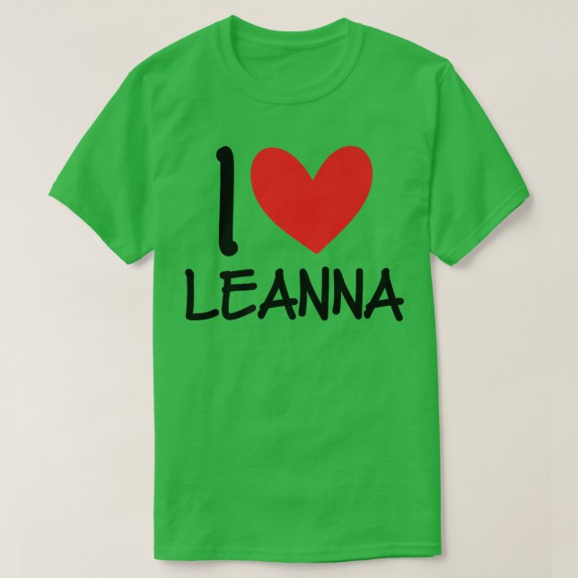 T-shirt I Love Leanna Nom Fille Personnalisée Femme BFF Fr (Design devant)