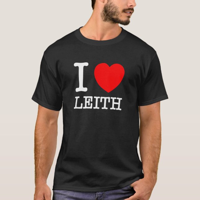 T-shirt I Love Leith  Leith Scotland (Devant)