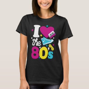 T-shirt I Love Les 80s 80s Vêtements pour femmes et hommes