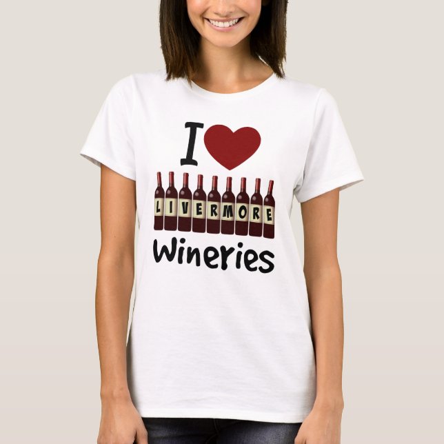 T-shirt I Love Livermore Wineries Coeur et bouteilles de v (Devant)