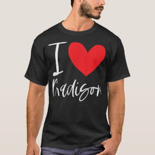 T-shirt I Love Madison Nom Fille Personnalisée Femme Bff F