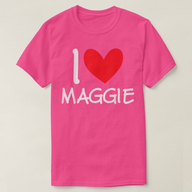 T-shirt I Love Maggie Nom Personnalisé Fille Femme BFF Fri (Design devant)