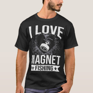 T-shirt I Love Magnet Fishing Lovers Premium