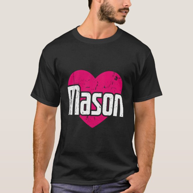 T-shirt I Love Mason First Name I He Mason (Devant)
