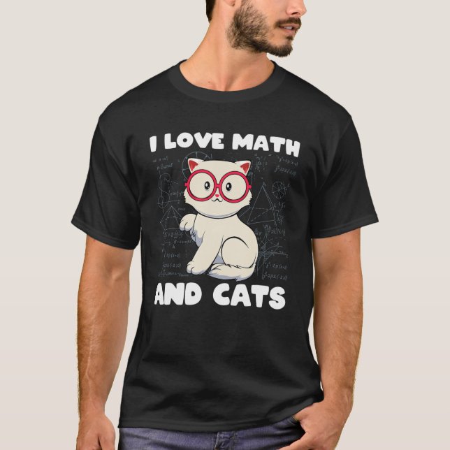 T-shirt I Love Math And Cats Cute Kitty Fan Geek Nerd Math (Devant)