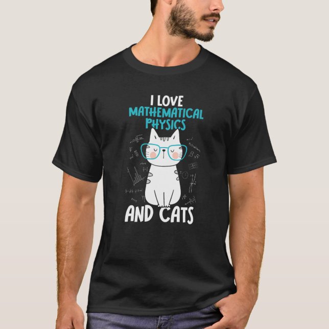 T-shirt I Love Math and Cats   Mathematical Physics  1 (Devant)