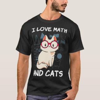 T-shirt I Love Math And Cats Mathematics Amoureux des chat