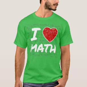 T-shirt I Love Math Cadeau Élémentaire Lycée Collège
