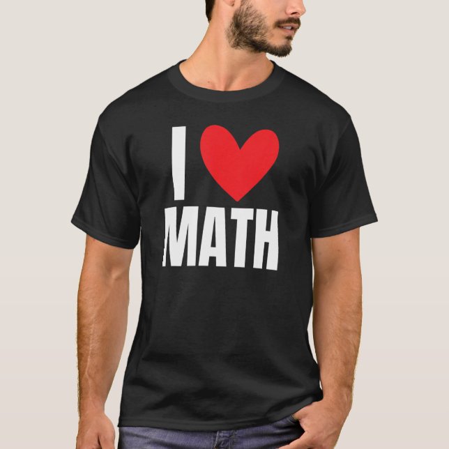 T-shirt I Love Math Enseignant Enseignant École de mathéma (Devant)