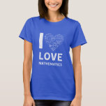 T-shirt I Love Mathematics t-shirt, Mathématicien<br><div class="desc">Vous cherchez un cadeau parfait pour un amoureux des mathématiques? Ne cherchez pas plus loin que notre t-shirt en mathématiques ! Fabriqué avec un ajustement doux et confortable, cette chemise est parfaite pour tout enseignant ou amateur de mathématiques. De plus, c'est amusant et élégant, ce qui en fait le cadeau...</div>
