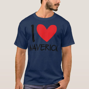 T-shirt I Love Maverick Nom Personalized Men Guy BFF Frie